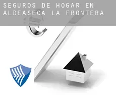 Seguros de hogar en  Aldeaseca de la Frontera