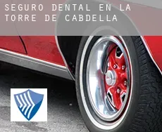 Seguro dental en  la Torre de Cabdella