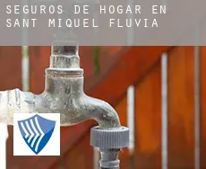 Seguros de hogar en  Sant Miquel de Fluvià