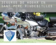 Seguros de hogar en  Sant Pere de Riudebitlles